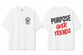 Purpose over Trends White Tee